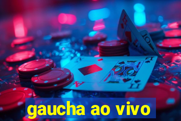 gaucha ao vivo